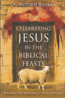 Clebrating Jesus in the Biblical Feasts